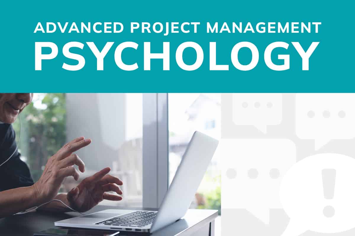 Advanced Project Management: Psychology Lessons